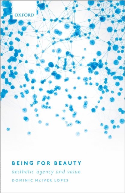 Dominic McIver Lopes - Being for Beauty, E-bok