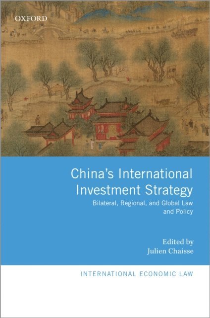 Julien Chaisse - China's International Investment Strategy, E-bok