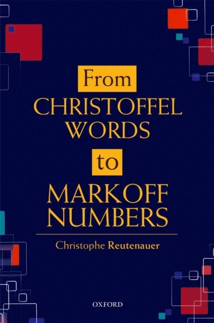 Christophe Reutenauer - From Christoffel Words to Markoff Numbers, E-bok