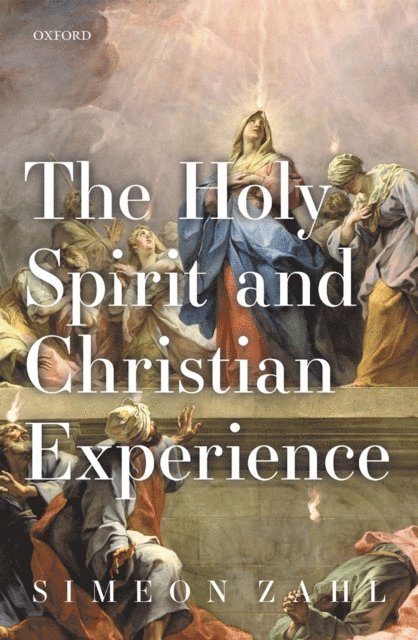 Simeon Zahl - Holy Spirit and Christian Experience, E-bok