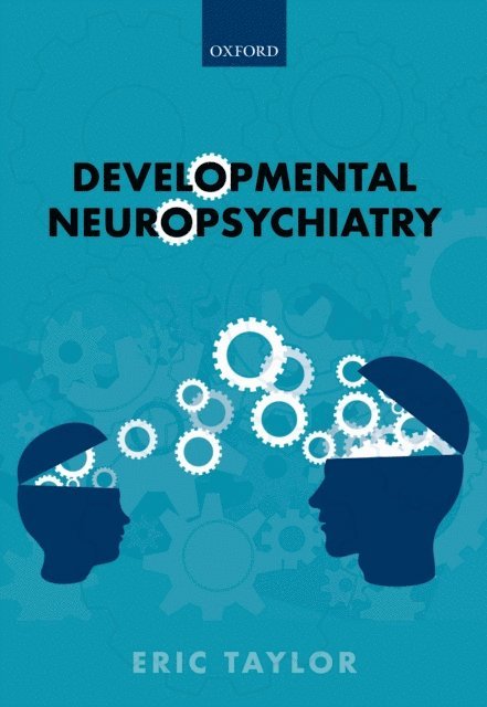 Eric Taylor - Developmental Neuropsychiatry, E-bok