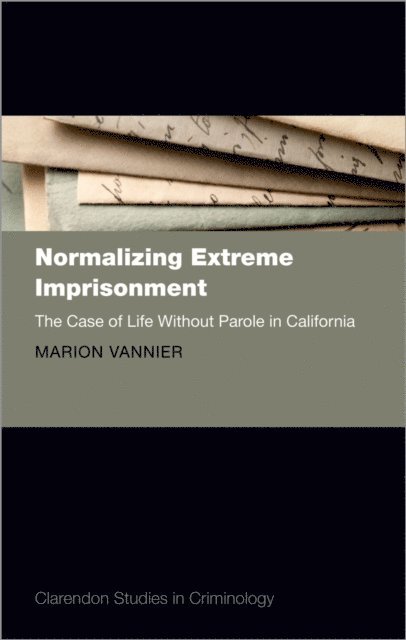 Marion Vannier - Normalizing Extreme Imprisonment, E-bok
