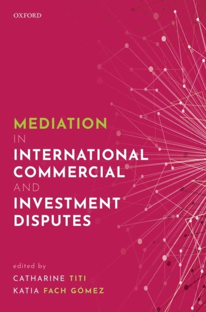Katia Fach GA³mez, Catharine Titi - Mediation in International Commercial and Investment Disputes, E-bok