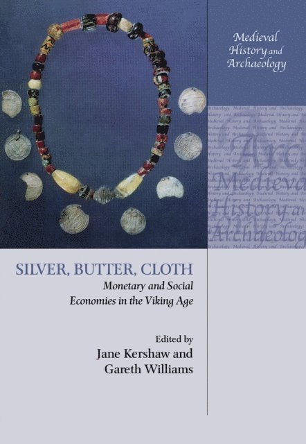 James Graham-Campbell, Soren SindbA¦k, Gareth Williams, Jane Kershaw - Silver, Butter, Cloth, E-bok