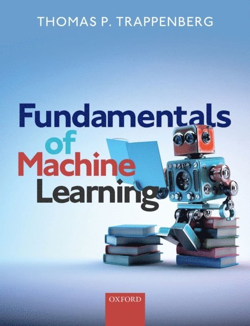 Thomas P. Trappenberg - Fundamentals of Machine Learning, E-bok. Tillgänglighet: Lägg i varukorg