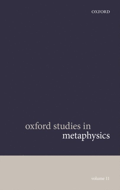 Dean W. Zimmerman, Karen Bennett - Oxford Studies in Metaphysics Volume 11, E-bok