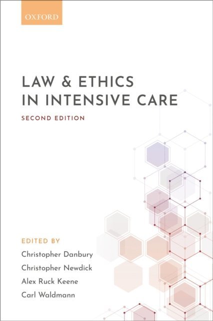 Carl Waldmann, Alex Ruck Keene, Christopher Newdick, Christopher Danbury - Law and Ethics in Intensive Care, E-bok