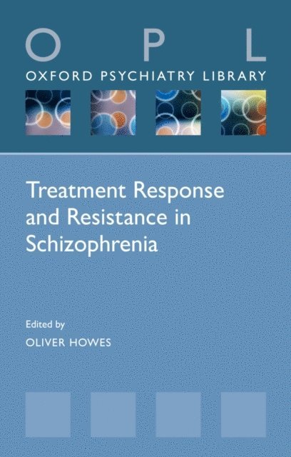 Oliver Howes - Treatment Response and Resistance in Schizophrenia, E-bok