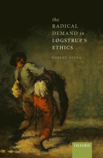 Robert Stern - Radical Demand in Logstrup's Ethics, E-bok