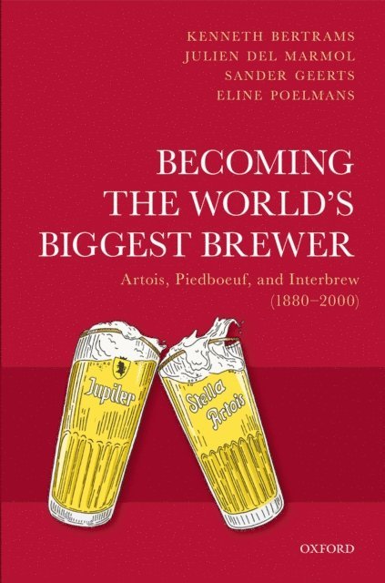 Eline Poelmans, Sander Geerts, Julien Del Marmol, Kenneth Bertrams - Becoming the World's Biggest Brewer, E-bok