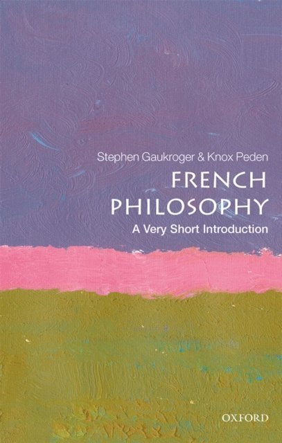 Knox Peden, Stephen Gaukroger - French Philosophy, E-bok