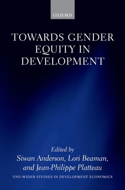 Jean-Philippe Platteau, Lori Beaman, Siwan Anderson - Towards Gender Equity in Development, E-bok