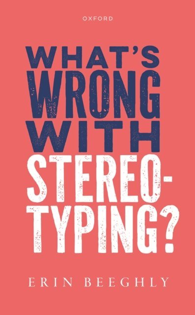 Erin Beeghly - What's Wrong with Stereotyping?, E-bok