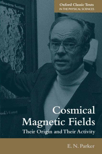 E. N. Parker - Cosmical Magnetic Fields, E-bok