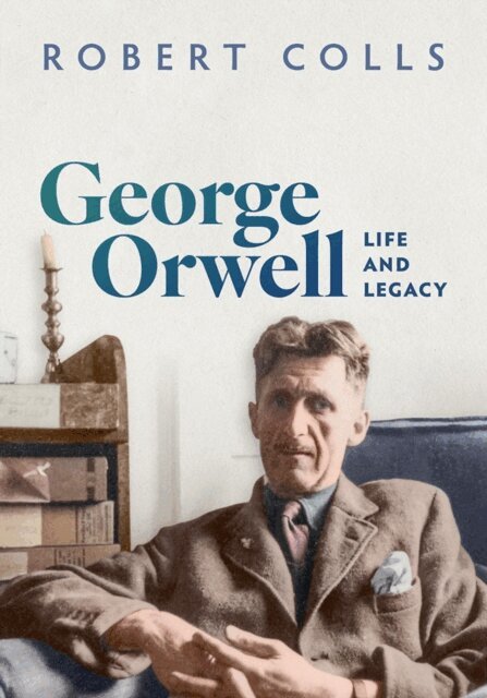 Robert Colls - George Orwell, E-bok