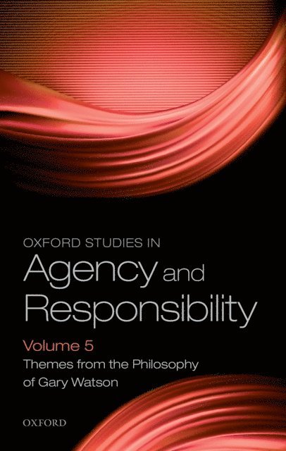 Neal A. Tognazzini, D. Justin Coates - Oxford Studies in Agency and Responsibility Volume 5, E-bok