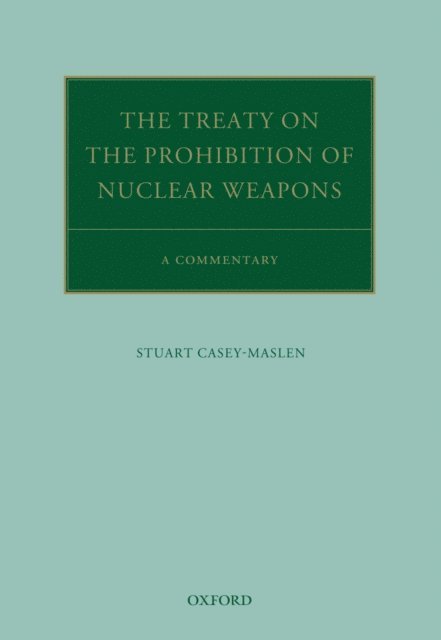 Stuart Casey-Maslen - Treaty on the Prohibition of Nuclear Weapons, E-bok