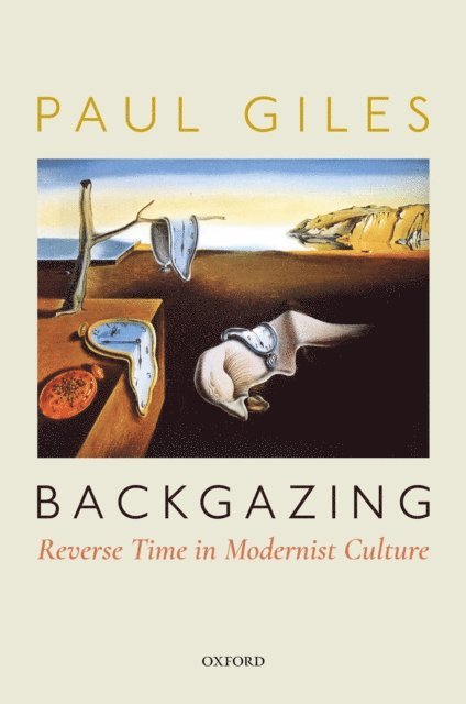 Paul Giles - Backgazing: Reverse Time in Modernist Culture, E-bok