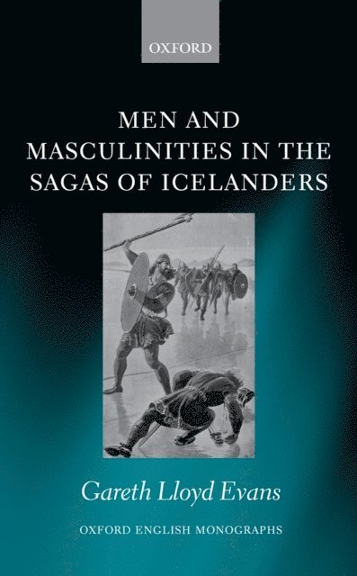 Gareth Lloyd Evans - Men and Masculinities in the Sagas of Icelanders, E-bok