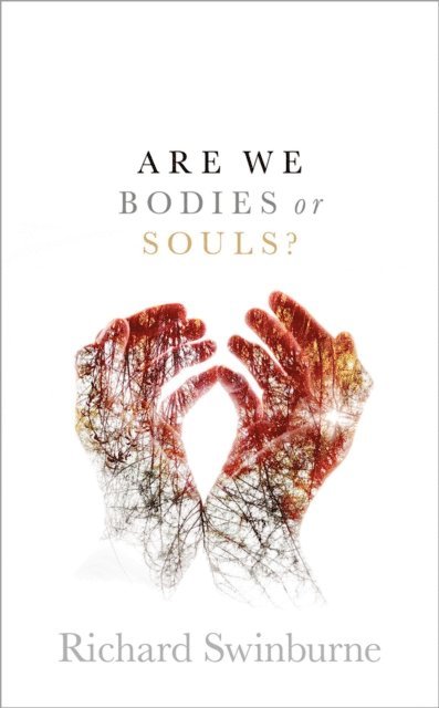 Richard Swinburne - Are We Bodies or Souls?, E-bok