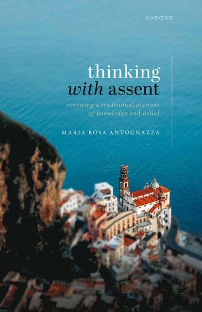 Maria Rosa Antognazza - Thinking with Assent, E-bok