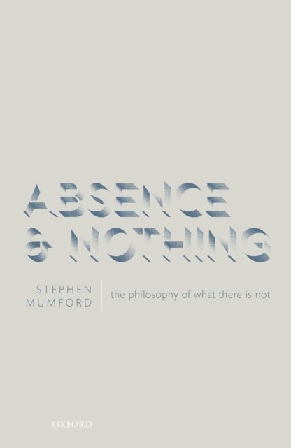 Stephen Mumford - Absence and Nothing, E-bok
