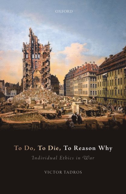 Victor Tadros - To Do, To Die, To Reason Why, E-bok