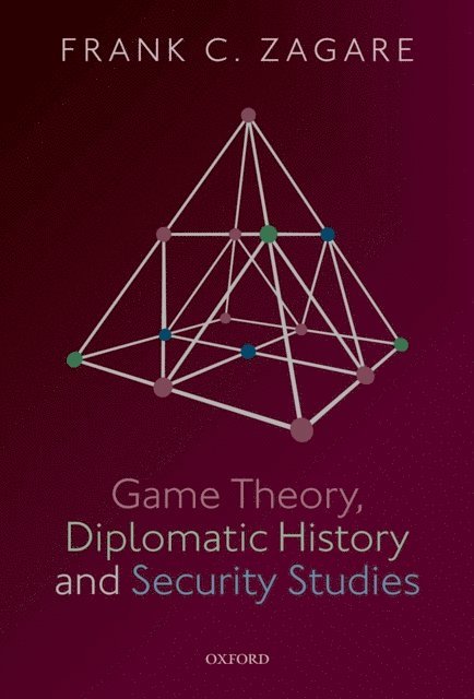Frank C. Zagare - Game Theory, Diplomatic History and Security Studies, E-bok