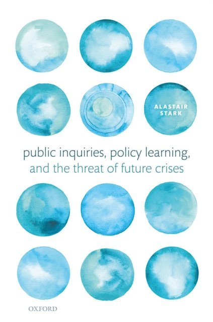 Alastair Stark - Public Inquiries, Policy Learning, and the Threat of Future Crises, E-bok