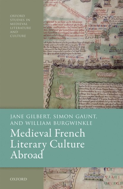 William Burgwinkle, Simon Gaunt, Jane Gilbert - Medieval French Literary Culture Abroad, E-bok