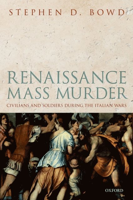 Stephen D. Bowd - Renaissance Mass Murder, E-bok
