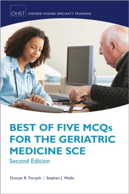 Stephen J. Wallis, Duncan R. Forsyth - Best of Five MCQs for the Geriatric Medicine SCE, E-bok