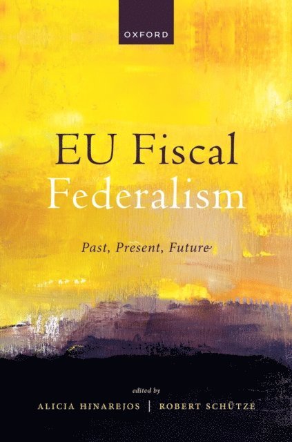 Robert SchAtze, Alicia Hinarejos - EU Fiscal Federalism, E-bok