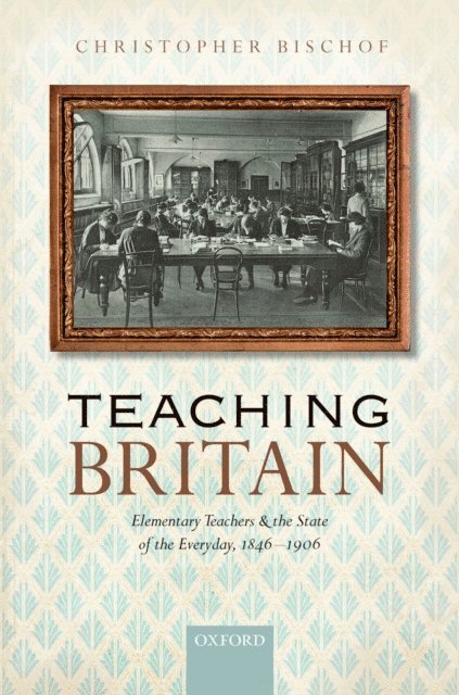 Christopher Bischof - Teaching Britain, E-bok