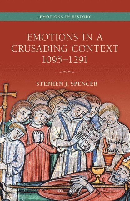 Stephen J. Spencer - Emotions in a Crusading Context, 1095-1291, E-bok