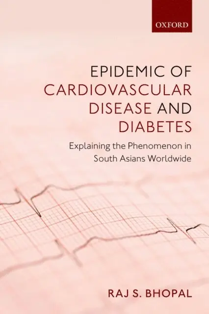 Raj S. Bhopal - Epidemic of Cardiovascular Disease and Diabetes, E-bok. Tillgänglighet: Lägg i varukorg