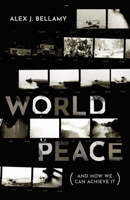 Alex J. Bellamy - World Peace, E-bok