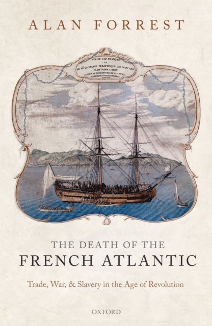 Alan Forrest - Death of the French Atlantic, E-bok