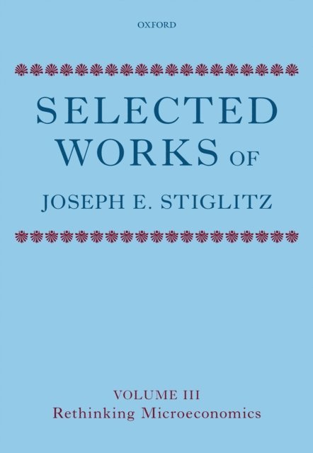 Joseph E. Stiglitz - Selected Works of Joseph E. Stiglitz, E-bok