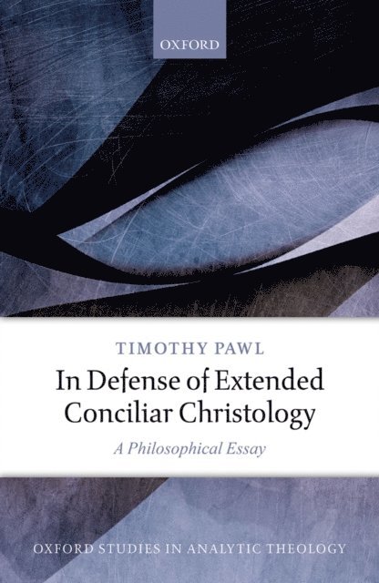 Timothy Pawl - In Defense of Extended Conciliar Christology, E-bok