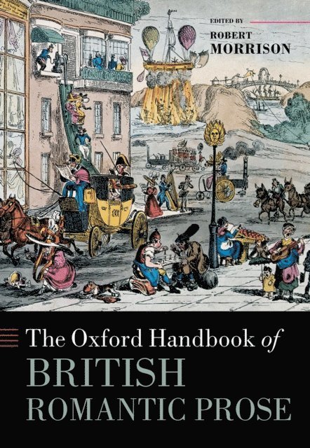 Robert Morrison - Oxford Handbook of British Romantic Prose, E-bok