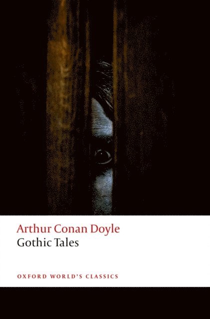 Arthur Conan Doyle, Darryl Jones - Gothic Tales, E-bok