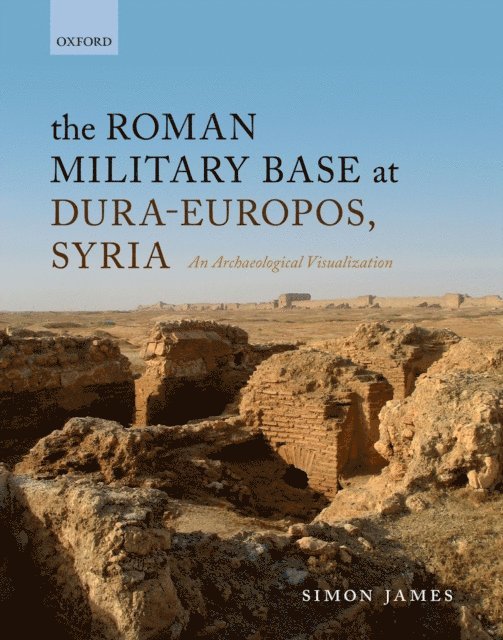 Simon James - Roman Military Base at Dura-Europos, Syria, E-bok