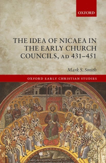 Mark S. Smith - Idea of Nicaea in the Early Church Councils, AD 431-451, E-bok