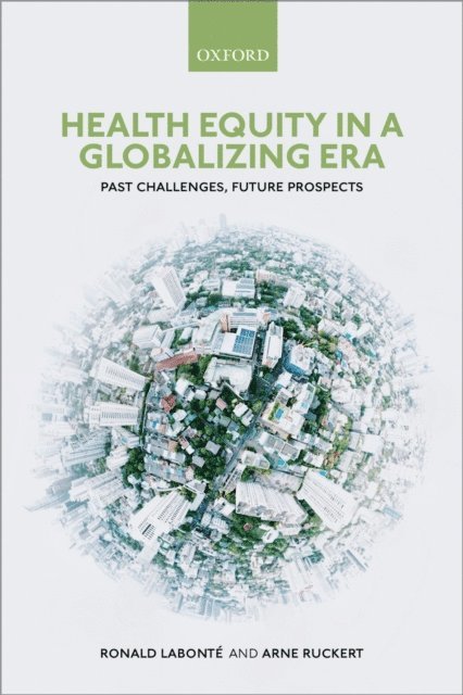 Arne Ruckert, Ronald LabontA(c) - Health Equity in a Globalizing Era, E-bok