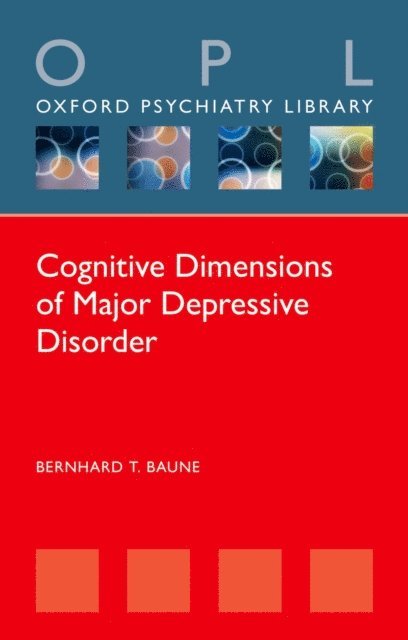 Bernhard T. Baune - Cognitive Dimensions of Major Depressive Disorder, E-bok