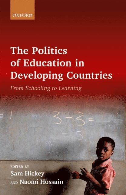 Naomi Hossain, Sam Hickey - Politics of Education in Developing Countries, E-bok