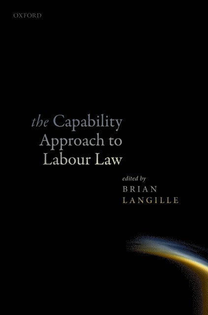 Brian Langille - Capability Approach to Labour Law, E-bok