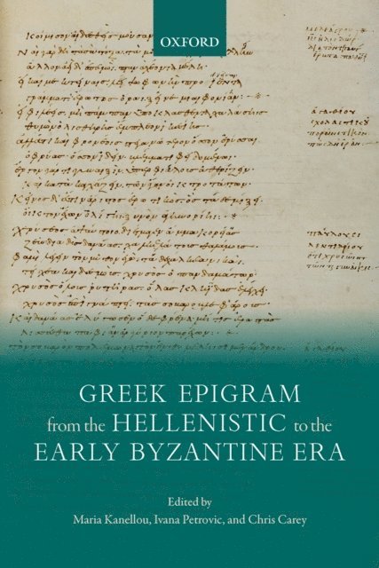 Chris Carey, Ivana Petrovic, Maria Kanellou - Greek Epigram from the Hellenistic to the Early Byzantine Era, E-bok