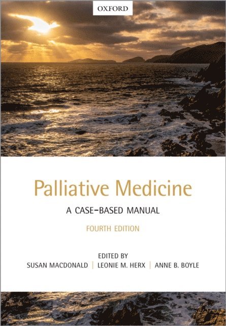 Anne Boyle, Leonie Herx, Susan MacDonald - Palliative Medicine: A Case-Based Manual, E-bok